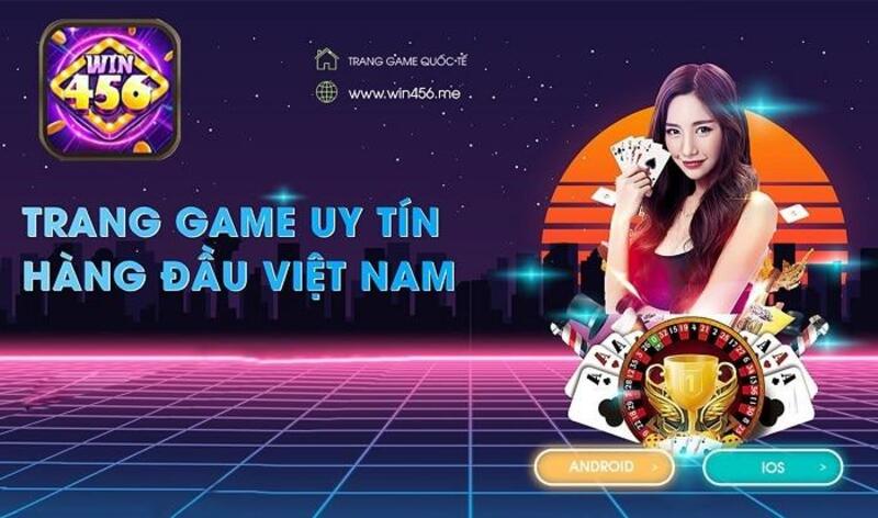 Review cổng game Win456 chân thực nhất đến với người chơi