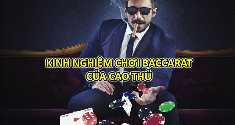 Hướng dẫn chơi Baccarat như cao thủ chuyên nghiệp