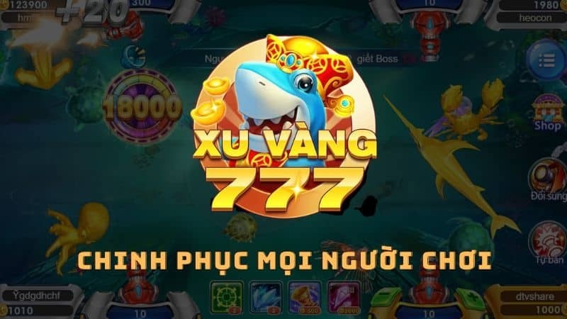 Xu Vàng 777 là địa chỉ bắn cá uy tín hiện nay